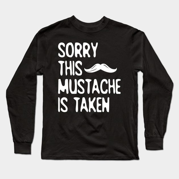 Sorry, This Mustache is Taken Long Sleeve T-Shirt by pako-valor